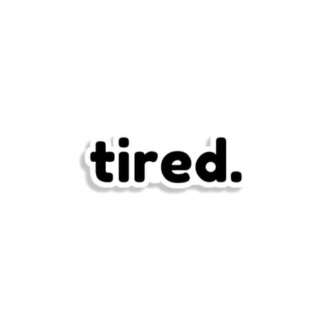 Tired Laptop Sticker